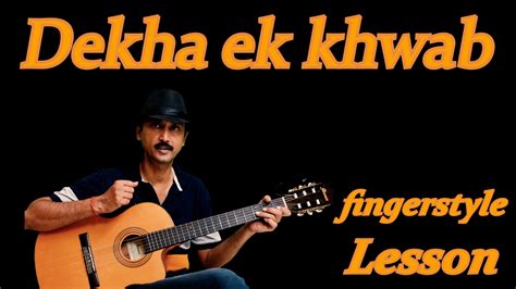 Dekha ek khwab fingerstyle lead lesson | This is a basic lesson of fingerstyle guitar you can ...