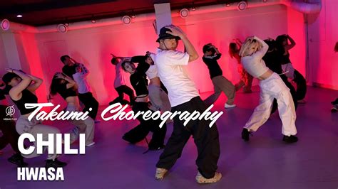 CHILI - HWASA / TAKUMI Choreography / Urban Play Dance Academy - YouTube