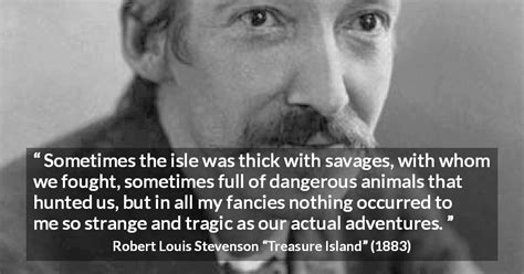 Robert Louis Stevenson: “Sometimes the isle was thick with...”