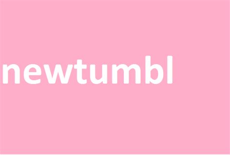 NewTumbl: A Promising Platform for Content Creators and Social Networking