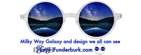 Milky Way Galaxy and design we all can see - Tony Funderburk