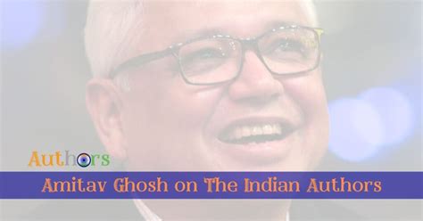 Amitav Ghosh - Indian Authors – Biography & Books