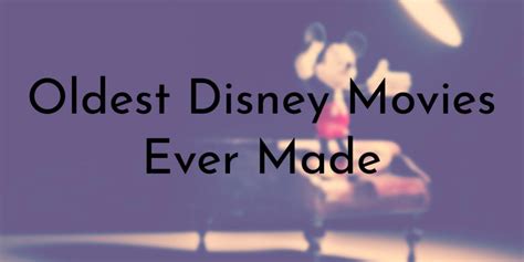 10 Oldest Disney Movies Ever Made | Oldest.org