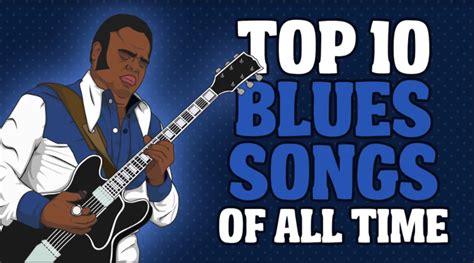 Top 10 Blues Songs of All Time