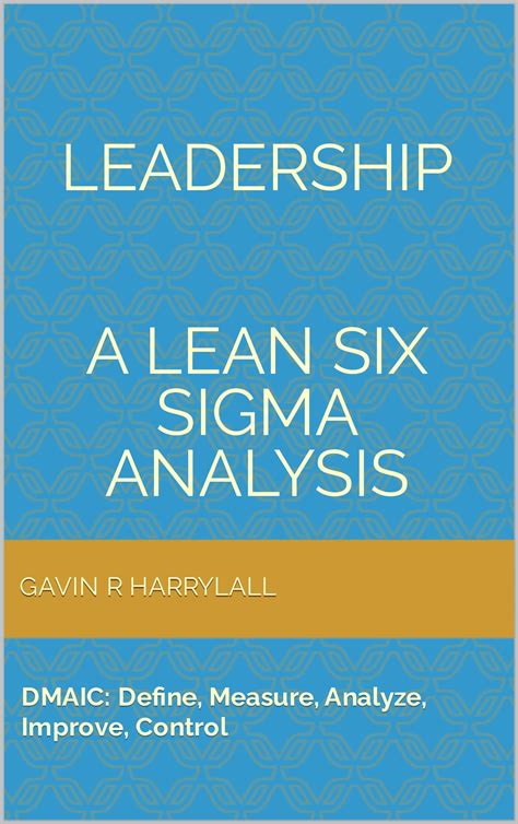 Buy LEADERSHIP A lean six sigma analysis: DMAIC: Define, Measure ...