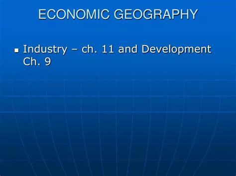 PPT - ECONOMIC GEOGRAPHY PowerPoint Presentation, free download - ID:2362995