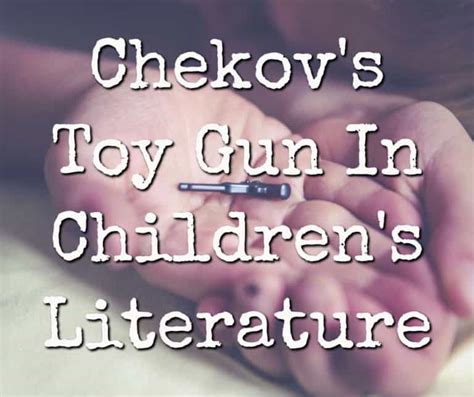 Chekhov's Toy Gun In Children's Literature | SLAP HAPPY LARRY