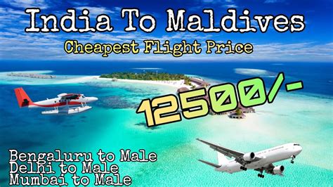 India to Maldives Flight Price | Cheap flight From Delhi, Mumbai, Bengaluru to Male ...