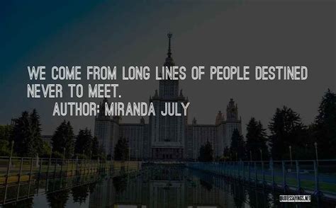 Top 30 Quotes & Sayings About Destined To Meet