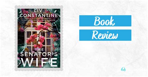 Review: The Senator's Wife by Liv Constantine - Looks Like Books