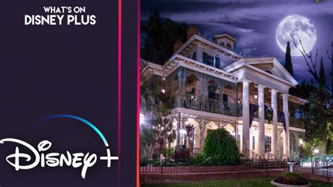 What To Watch On Disney+ | Haunted Mansion – What's On Disney Plus