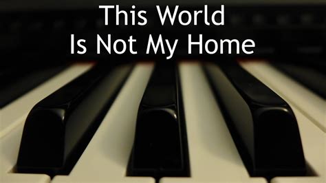 This World Is Not My Home - piano instrumental hymn with lyrics - YouTube