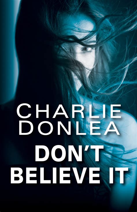 Don't Believe It by Charlie Donlea | Goodreads