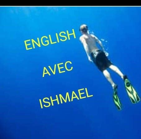 Anglais AVEC Ishmael