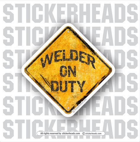 WELDER ON DUTY -Weld Welder Welding Funny Sticker – Stickerheads Stickers