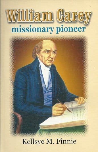 William Carey -Missionary Pioneer