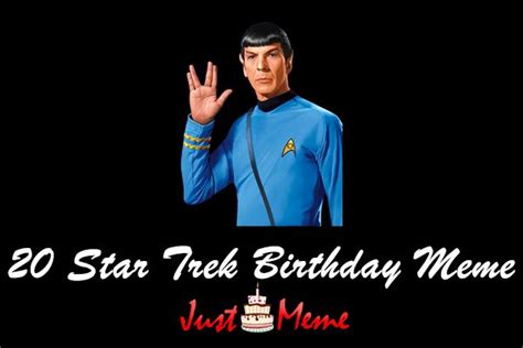 Star Trek Birthday Meme | Star trek birthday, Star trek birthday meme ...