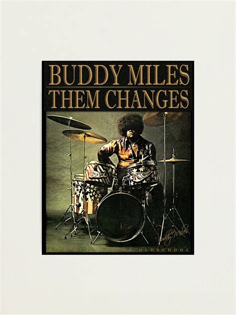 "Buddy Miles "Them Changes" D-1 Shirt" Photographic Print for Sale by ...