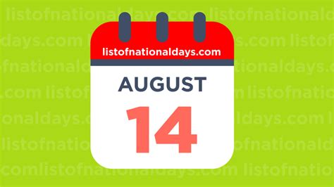 August 14th: National Holidays,Observances and Famous Birthdays