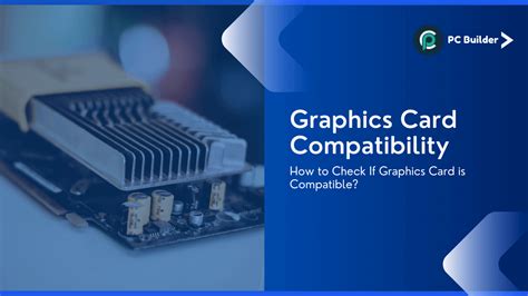 Graphics Card Compatibility - How to Check If Graphics Card is Compatible? - PCBuilder