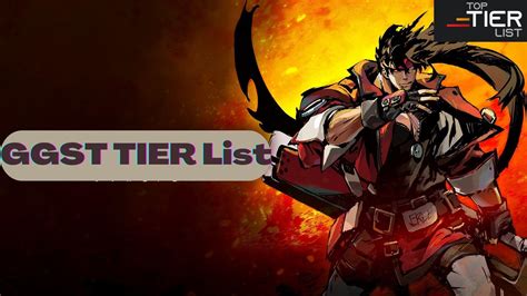 GGST Tier List: All Characters RANKED [V1.27] - TopTierList