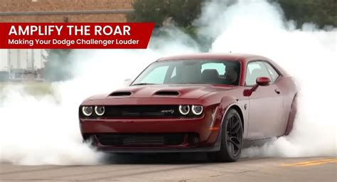 Amplify the Roar: Making Your Dodge Challenger Louder