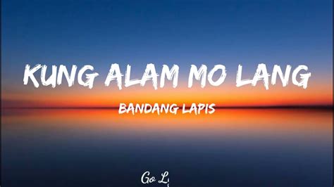 Kung Alam Mo Lang Lyrics Video - Bandang Lapis Chords - Chordify