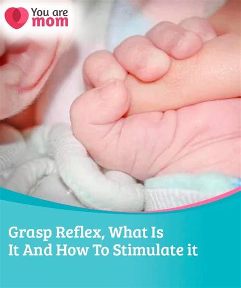 Grasp Reflex, What Is It And How To Stimulate it | Stimulation, Grasp ...