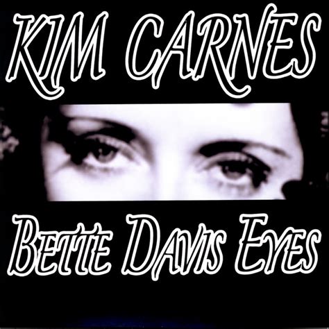 Bette Davis Eyes, a song by Kim Carnes on Spotify