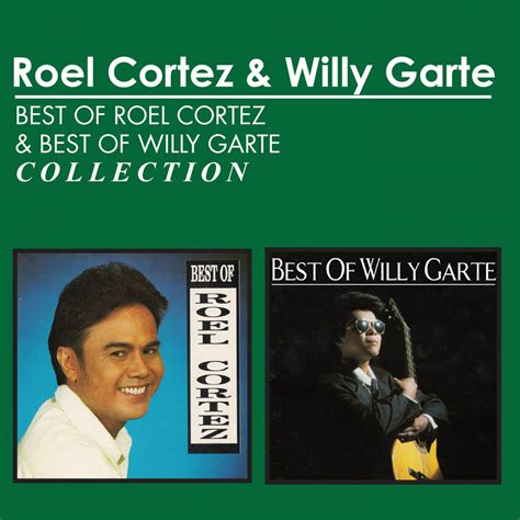 Roel Cortez – Best of Roel Cortez & Best of Willy Garte Collection (CD1 ...