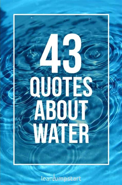 43 Water Quotes & Hydration - Sayings About The Seas, Lakes & River