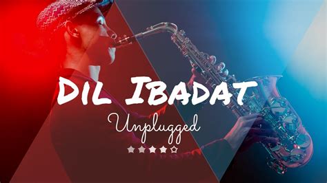 Dil Ibadat Unplugged Version | Hindi Song | Musical Beats Universal - YouTube