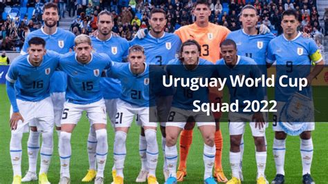 Uruguay World Cup Squad 2022: Uruguay team Final Roster