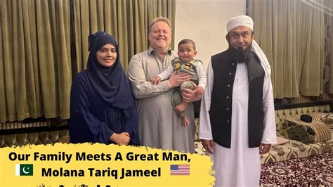 Our Family Meets A Great Man, Molana Tariq Jameel - YouTube