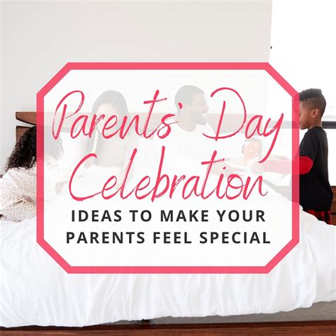 15 Parents' Day Celebration Ideas to Make Your Parents Feel Special