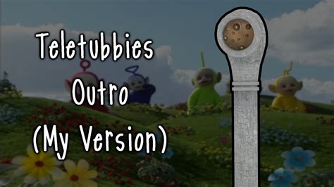 Teletubbies Ending Outro - My Version - YouTube