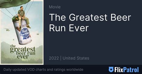 The Greatest Beer Run Ever • FlixPatrol