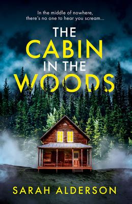 The Cabin in the Woods by Sarah Alderson