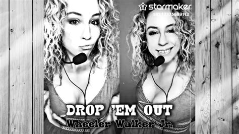 Drop ‘Em Out ~ Wheeler Walker Jr. Karaoke - YouTube