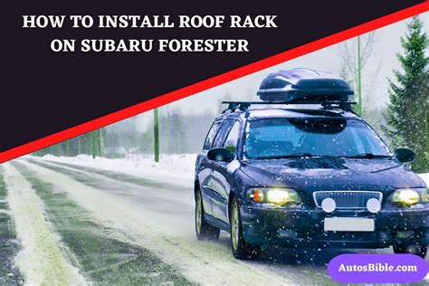 How To Install Roof Rack On Subaru Forester