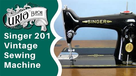 Singer 201 The Best Sewing Machine Ever Made? - YouTube