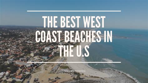 The Best West Coast Beaches In The U.S | Ivana De Domenico