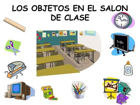 PPT - LOS OBJETOS EN EL SALON DE CLASE PowerPoint Presentation - ID:5266991