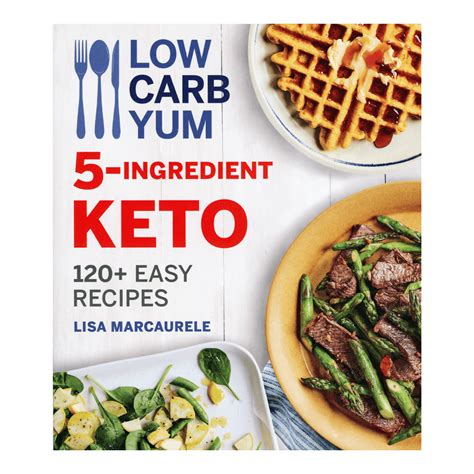 Low Carb Yum 5-Ingredient Keto: 120+ Easy Recipes – Karppaamo