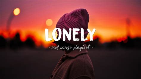 Lonely ♫ Sad songs playlist for broken hearts ~ Depressing Songs 2023 That Will Make You Cry ...