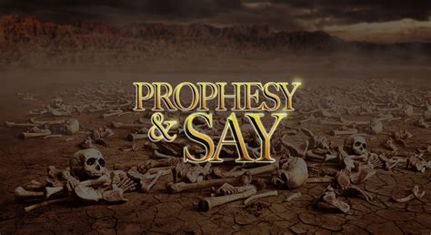 PROPHESY AND SAY – inspired2go