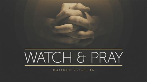 Watch and Pray - Hillcrest Baptist Church