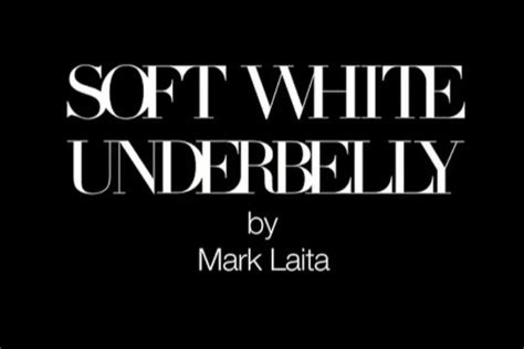 Fundraiser by Mark Laita : Soft White Underbelly