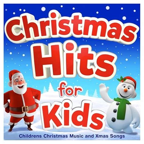 Christmas Hits for Kids - Childrens Christmas Music and Xmas Songs by ...