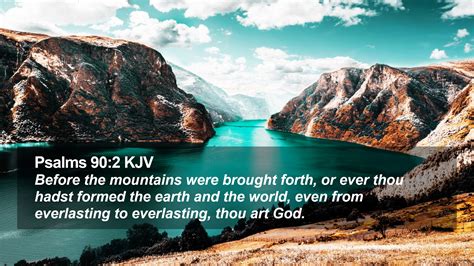 Psalms 90:2 KJV Desktop Wallpaper - Before the mountains were brought forth, or ever